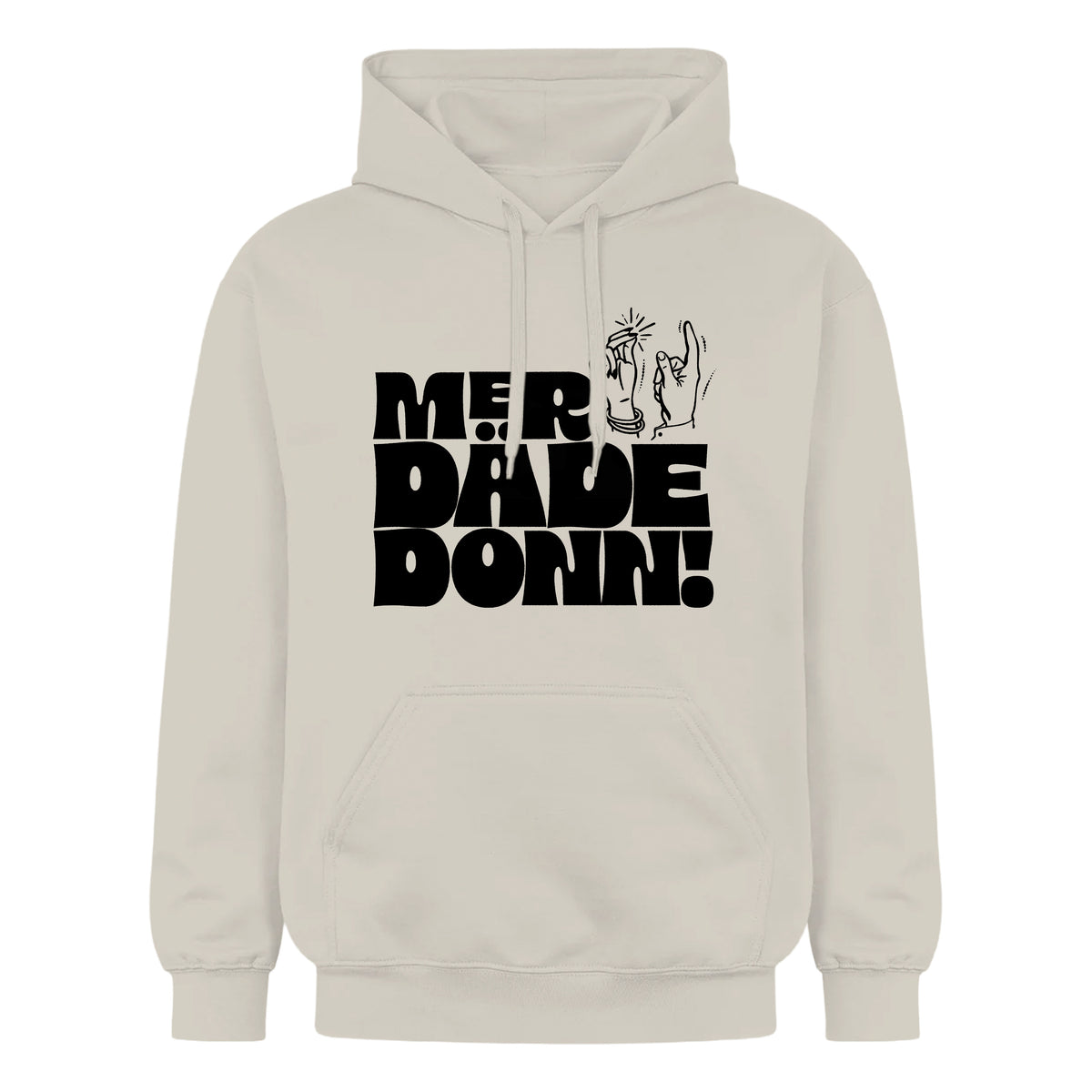 MER DÄDE DONN! | Hoodie