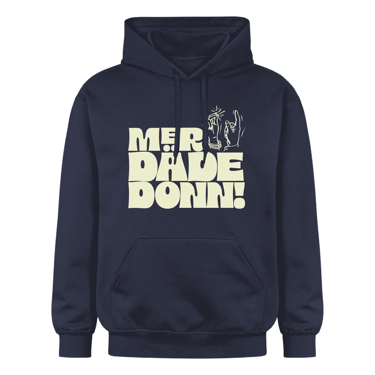 MER DÄDE DONN! | Hoodie