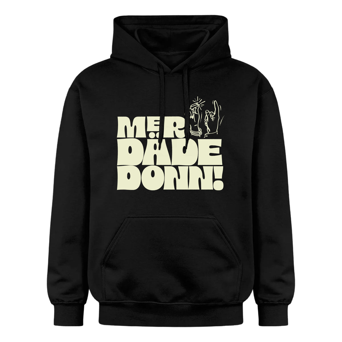 MER DÄDE DONN! | Hoodie