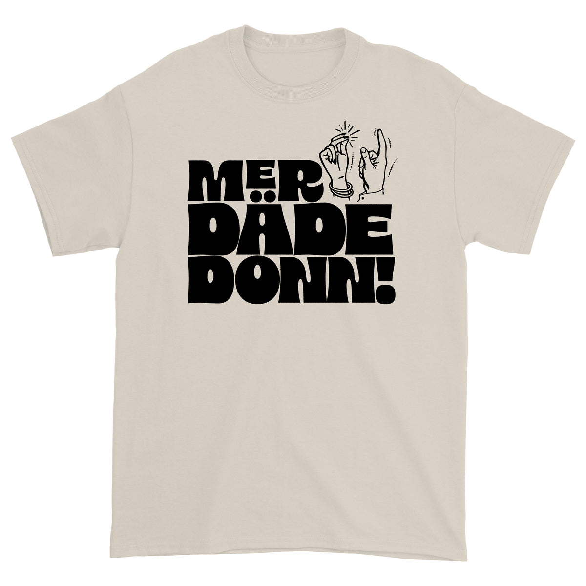 MER DÄDE DONN! | T-Shirt