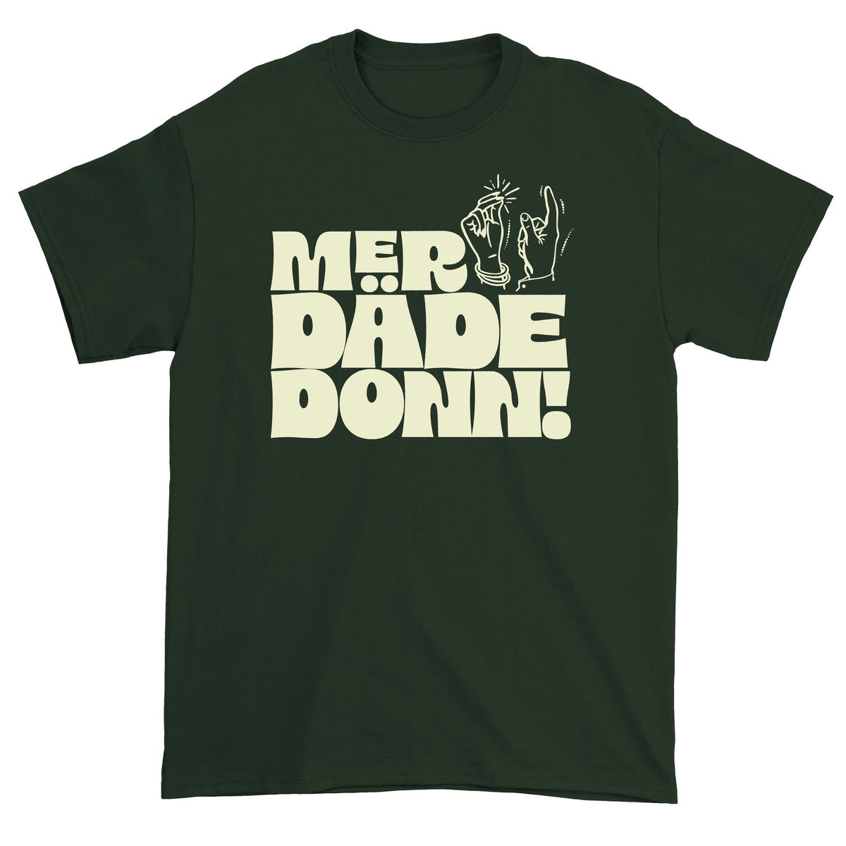 MER DÄDE DONN! | T-Shirt